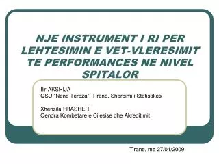 NJE INSTRUMENT I RI PER LEHTESIMIN E VET-VLERESIMIT TE PERFORMANCES NE NIVEL SPITALOR