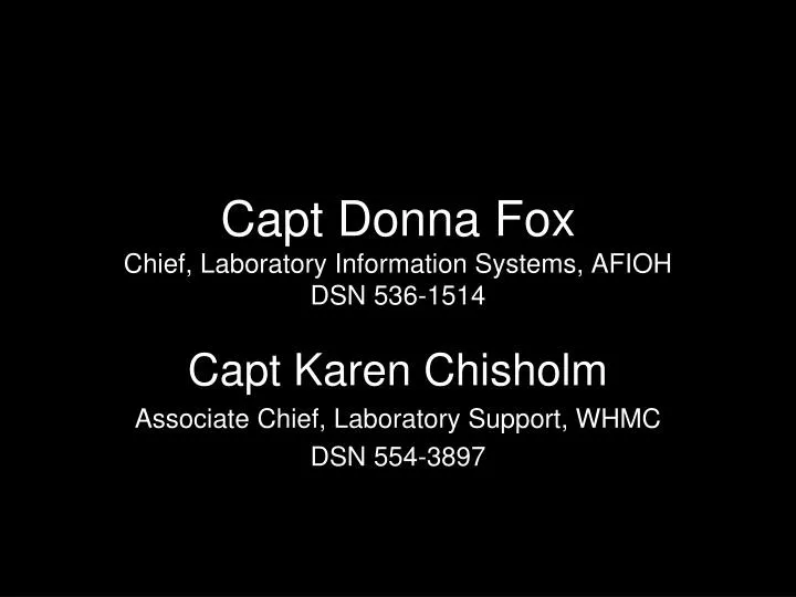 capt donna fox chief laboratory information systems afioh dsn 536 1514