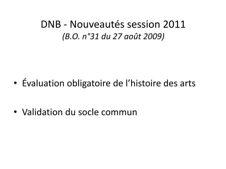 dnb nouveaut s session 2011 b o n 31 du 27 ao t 2009