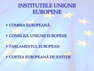 INSTITUTIILE UNIUNII EUROPENE