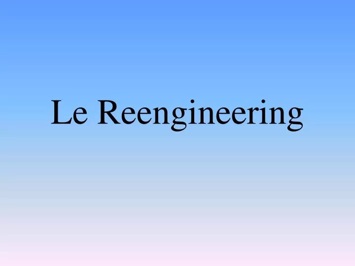 le reengineering