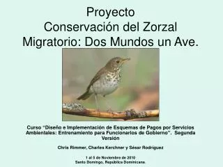 Proyecto Conservación del Zorzal Migratorio: Dos Mundos un Ave.