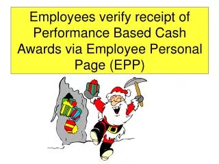 Employees verify receipt of Performance Based Cash Awards via Employee Personal Page (EPP)