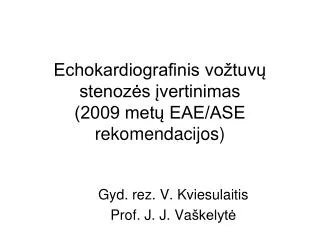 echokardiografinis vo tuv stenoz s vertinimas 2009 met eae ase rekomendacijos