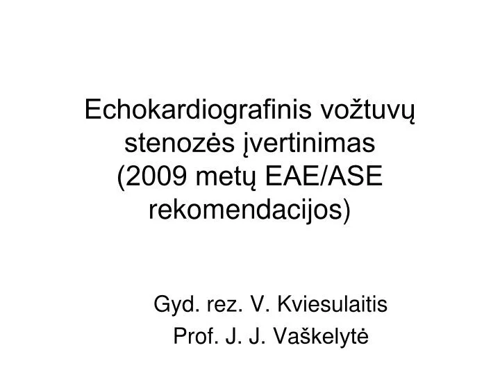 echokardiografinis vo tuv stenoz s vertinimas 2009 met eae ase rekomendacijos