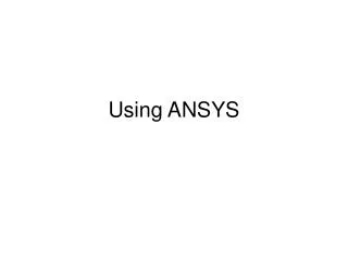 Using ANSYS