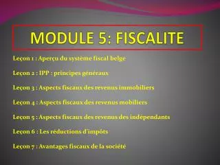 MODULE 5: FISCALITE