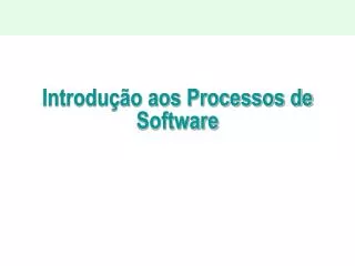 Introdução aos Processos de Software