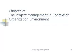 Chapter 2: The Project Management in Context of Organization Environment
