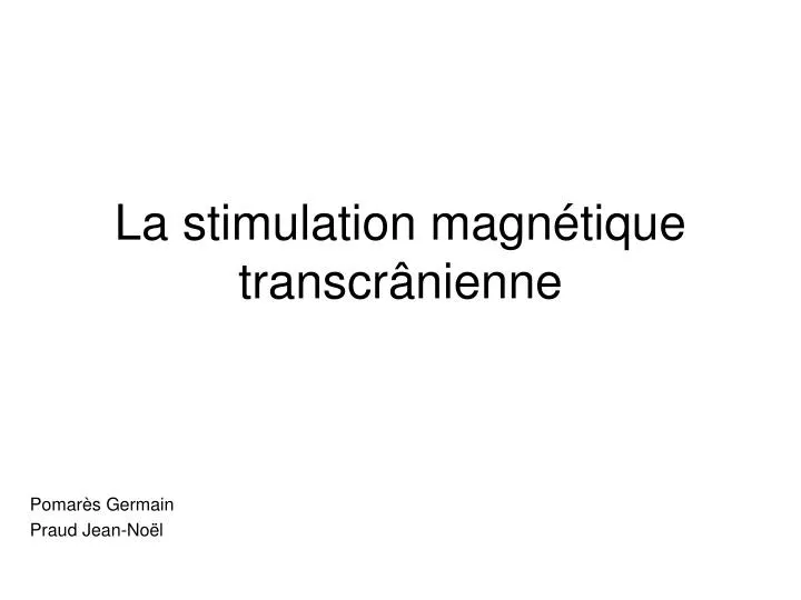 la stimulation magn tique transcr nienne