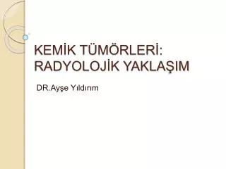 kem k t m rler radyoloj k yakla im