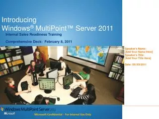 Introducing Windows ® MultiPoint ™ Server 2011