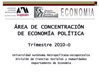 ÁREA DE CONCENTRACIÓN DE ECONOMÍA POLÍTICA Trimestre 2010-O
