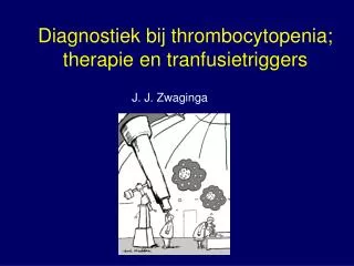 Diagnostiek bij thrombocytopenia; therapie en tranfusietriggers