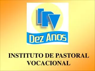 INSTITUTO DE PASTORAL VOCACIONAL