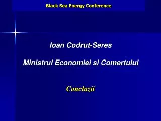 Ioan Codrut-Seres Ministrul Economiei si Comertului