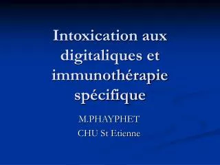 Intoxication aux digitaliques et immunothérapie spécifique