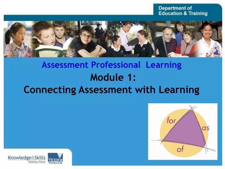 assessment professional learning module 1 connecting assessment with learning