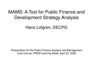 MAMS: A Tool for Public Finance and Development Strategy Analysis
