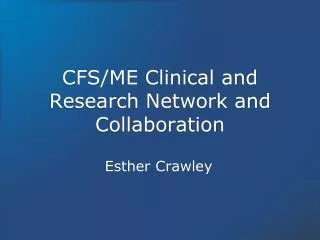 CFS/ME Clinical and Research Network and Collaboration