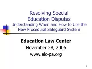 Resolving Special Education Disputes Understanding When and How to Use the New Procedural Safeguard System