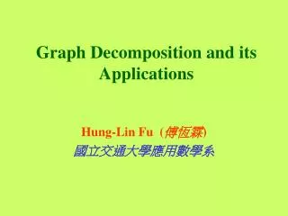 Graph Decomposition and its Applications