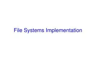 File Systems Implementation