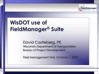 WisDOT use of FieldManager ® Suite
