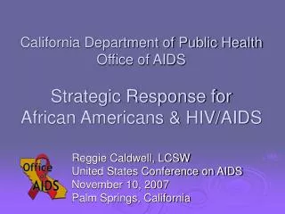 California Department of Public Health Office of AIDS Strategic Response for African Americans &amp; HIV/AIDS