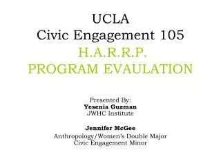 UCLA Civic Engagement 105 H.A.R.R.P. PROGRAM EVAULATION