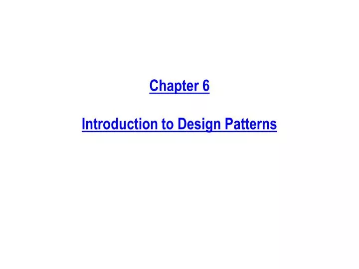 chapter 6 introduction to design patterns