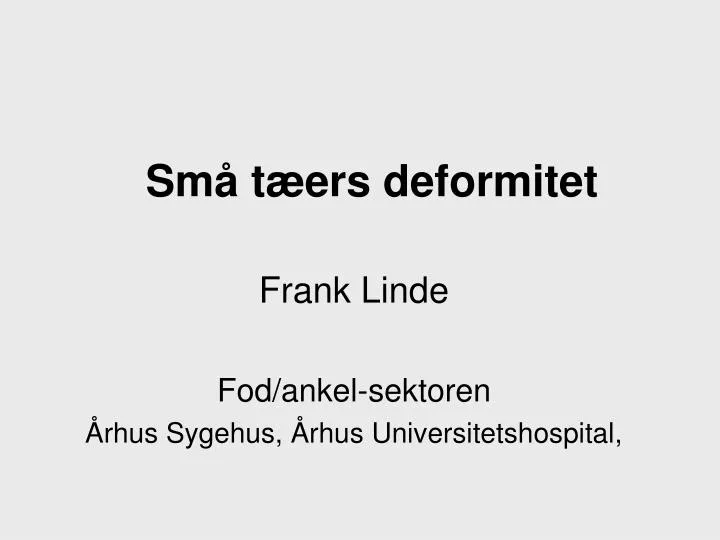 sm t ers deformitet