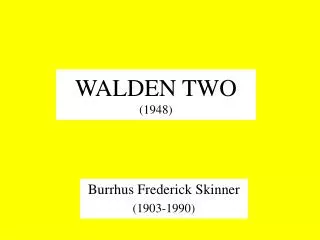 WALDEN TWO (1948)