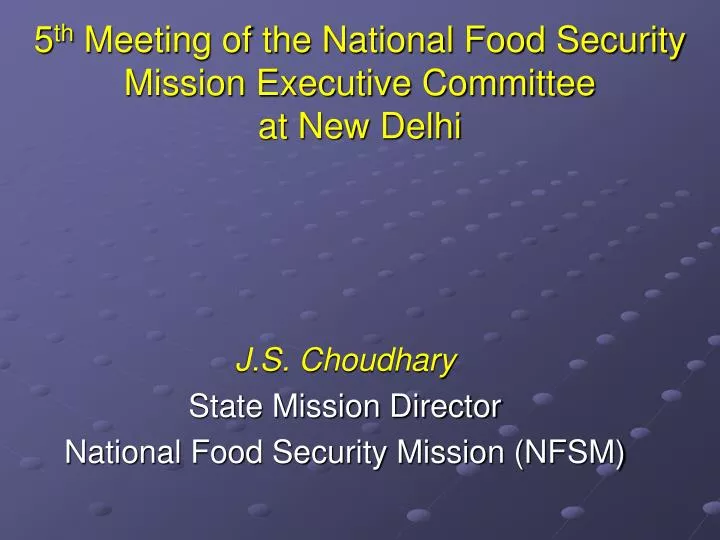 5 th meeting of the national food security mission executive committee at new delhi