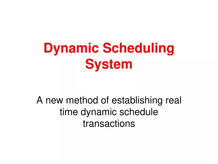 dynamic scheduling system