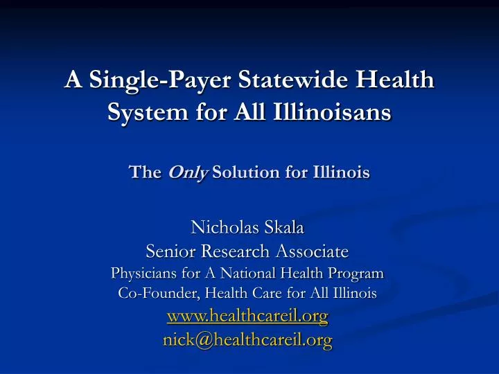 a single payer statewide health system for all illinoisans the only solution for illinois
