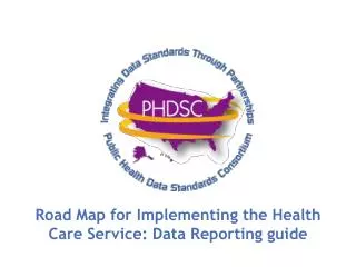 Road Map for Implementing the Health Care Service: Data Reporting guide