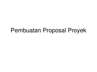 Pembuatan Proposal Proyek