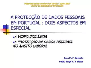 A PROTECÇÃO DE DADOS PESSOAIS EM PORTUGAL : DOIS ASPECTOS EM ESPECIAL