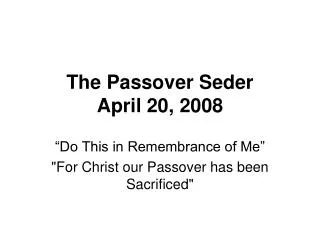 The Passover Seder April 20, 2008