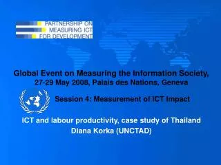 Global Event on Measuring the Information Society, 27-29 May 2008, Palais des Nations, Geneva Session 4: Measurement of