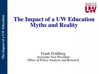 The Impact of a UW Education Myths and Reality