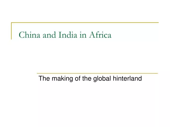 china and india in africa
