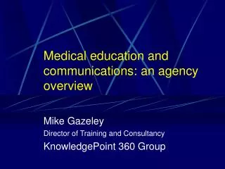 Medical education and communications: an agency overview