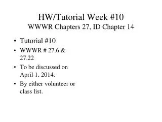 HW/Tutorial Week #10 WWWR Chapters 27, ID Chapter 14