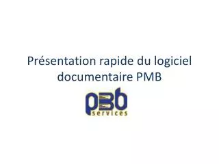 Présentation rapide du logiciel documentaire PMB