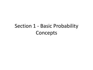Section 1 - Basic Probability Concepts
