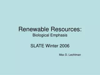 Renewable Resources: Biological Emphasis