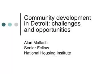 Community development in Detroit: challenges and opportunities