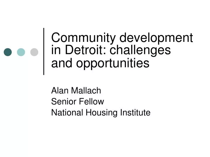 community development in detroit challenges and opportunities